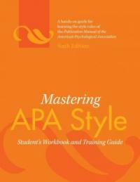 Mastering APA style : student's workbook and training guide 6th ed