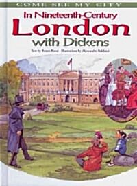 In Nineteenth-Century London with Dickens (Library Binding)