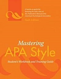 Mastering APA Style: Students Workbook and Training Guide (Spiral, 6, Revised)