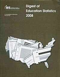 Digest of Education Statistics (Paperback, 44, 2008)
