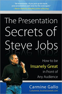 The presentation secrets of Steve Jobs : how to be insanely great in front of any audience