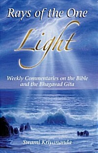 Rays of the One Light: Weekly Commentaries on the Bible & Bhagavad Gita (Paperback, 4, Revised)