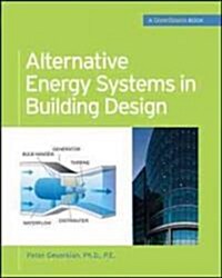 Alternative Energy Systems in Building Design (Greensource Books) (Hardcover)