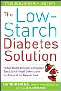The Low-Starch Diabetes Solution (Paperback, 1st, Original)