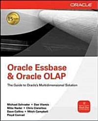 Oracle Essbase & Oracle OLAP: The Guide to Oracles Multidimensional Solution (Paperback)