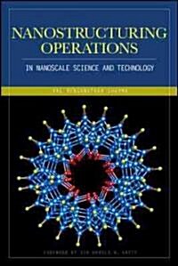 Nanostructuring Operations in Nanoscale Science and Engineering (Hardcover)