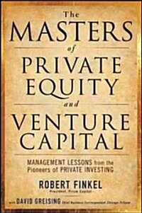[중고] The Masters of Private Equity and Venture Capital: Management Lessons from the Pioneers of Private Investing (Hardcover)