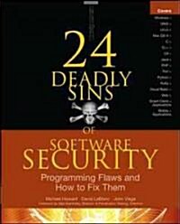 24 Deadly Sins of Software Security: Programming Flaws and How to Fix Them (Paperback, New)