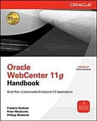 Oracle Webcenter 11g Handbook: Build Rich, Customizable Enterprise 2.0 Applications (Paperback)