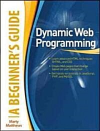 Dynamic Web Programming: A Beginners Guide (Paperback)
