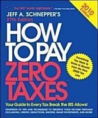 How to Pay Zero Taxes 2010 (Paperback, 27th, Original)