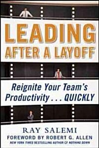 [중고] Leading After a Layoff: Reignite Your Team‘s Productivity...Quickly (Paperback)