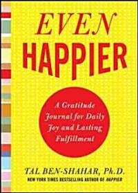 [중고] Even Happier: A Gratitude Journal for Daily Joy and Lasting Fulfillment (Paperback)