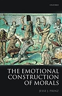 The Emotional Construction of Morals (Paperback)