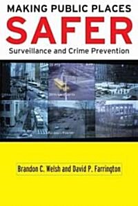 Making Public Places Safer: Surveillance and Crime Prevention (Hardcover)