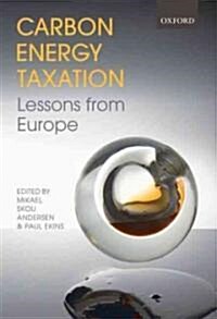 Carbon-energy Taxation : Lessons from Europe (Hardcover)