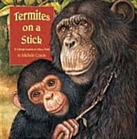 Termites on a Stick: A Chimpanzee Learns to Use a Tool (Paperback)