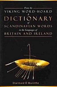 From the Viking Word-Hoard: A Dictionary of Scandinavian Words in the Languages of Britain and Ireland (Hardcover)