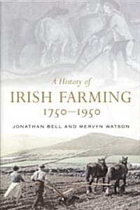 A History of Irish Farming, 1750-1950 (Paperback)