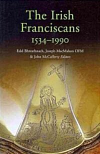 The Irish Franciscans, 1534-1990 (Hardcover)