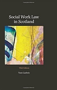 Social Work Law in Scotland (Paperback, 3 Revised edition)