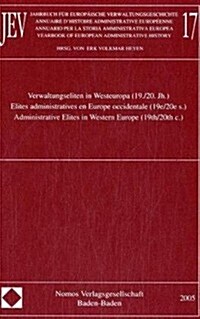 Jahrbuch Fur Europaische Verwaltungsgeschichte, Band 17. Annuaire DHistoire Administrative Europeenne, Vol. 17. Annuario Per La Storia Amministrativa (Hardcover)