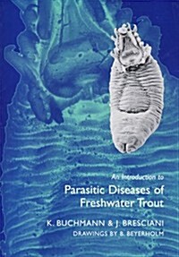 An Introduction to Parasitic Diseases of Freshwater Trout (Paperback)