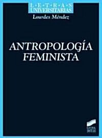 Antropologia feminista/ Feminist Anthropology (Paperback)