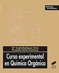 Curso experimental en Quimica Organica/ Experimental Course in Organic Chemistry (Paperback)