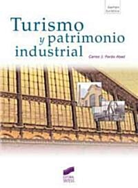 Turismo y Patrimonio Industrial/ Tourism and Industrial Heritage (Paperback)