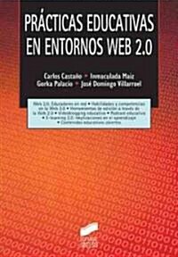 Practicas educativas en entornos Web 2.0/ Educational Practices in Web 2.0 environments (Paperback)