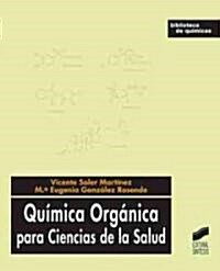 Quimica Organica para Ciencias de la Salud/ Organic Chemistry for Health Sciences (Paperback)