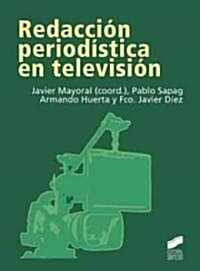Redaccion periodistica en television/ Journalistic Writing for television (Paperback)