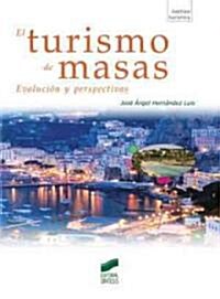 El turismo de masas / Mass Tourism (Paperback)