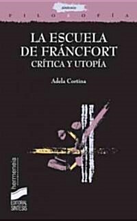 La Escuela de Francfort/ The Frankfurt School (Paperback)