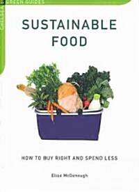 Sustainable Food: How to Buy Right and Spend Less (Mass Market Paperback)