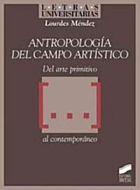 Antropologia del campo artistico/ Anthropology of art field (Paperback)