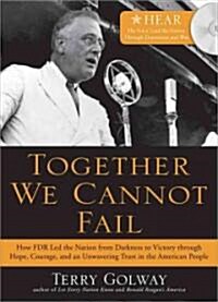 [중고] Together We Cannot Fail: FDR and the American Presidency in Years of Crisis [With CD (Audio)] (Hardcover)