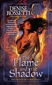 The Flame and the Shadow (Mass Market Paperback)