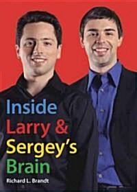 Inside Larry and Sergeys Brain (Hardcover)