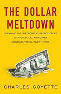 The Dollar Meltdown (Hardcover)