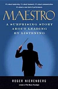 Maestro: A Surprising Story about Leading by Listening (Hardcover)