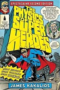 [중고] The Physics of Superheroes: More Heroes! More Villains! More Science! Spectacular Second Edition (Paperback, 2)