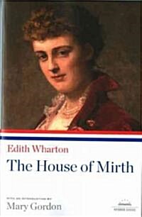 The House of Mirth: A Library of America Paperback Classic (Paperback)