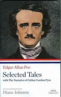 Edgar Allan Poe: Selected Tales with the Narrative of Arthur Gordon Pym: A Library of America Paperback Classic (Paperback)