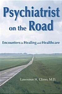 Psychiatrist on the Road: Encounters in Healing and Healthcare (Paperback)