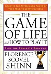 The Game of Life and How to Play It: Discover the Astonishing Power of Your Mind to Create Success (Paperback, Deckle Edge)