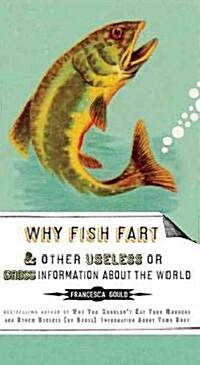 [중고] Why Fish Fart and Other Useless or Gross Information about the World (Paperback)