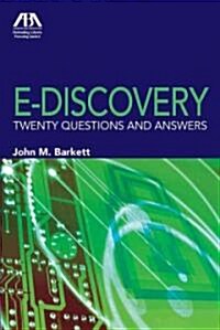 E-discovery: Twenty Questions and Answers (Paperback)