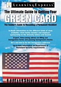 The Ultimate Guide to Getting Your Green Card (Paperback)